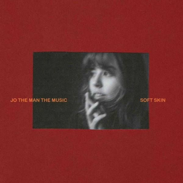Jo The Man The Music - Soft Skin (Only) i gruppen VINYL / Kommende / Pop-Rock hos Bengans Skivbutik AB (5678234)