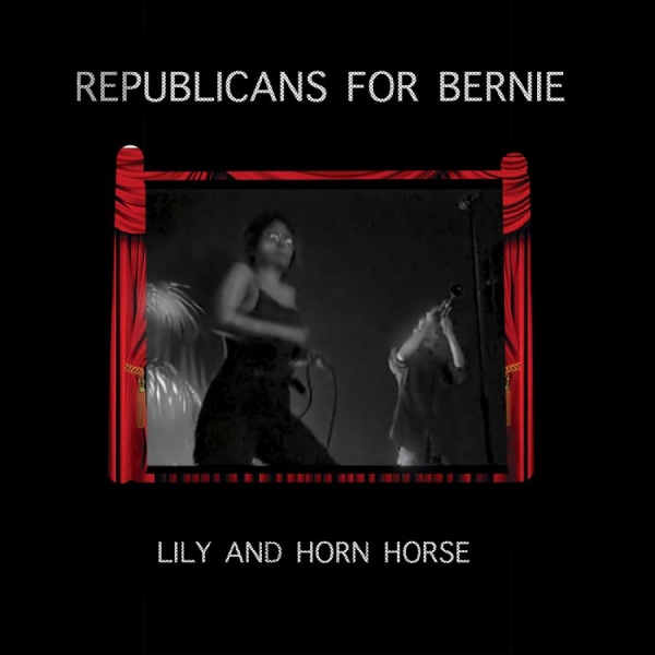 Lily And Horn Horse - Republicans For Bernie i gruppen CD / Pop-Rock hos Bengans Skivbutik AB (5678588)