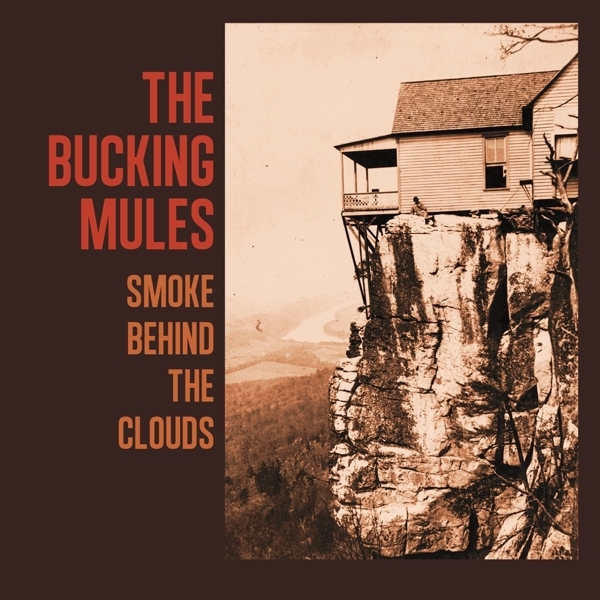 The Bucking Mules - Smoke Behind The Clouds i gruppen VINYL / Toppselgere hos Bengans Skivbutik AB (5679353)