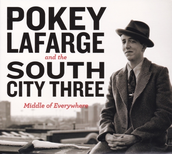 Pokey & The South City Three Lafarge - Middle Of Everywhere i gruppen CD / Country hos Bengans Skivbutik AB (5679402)