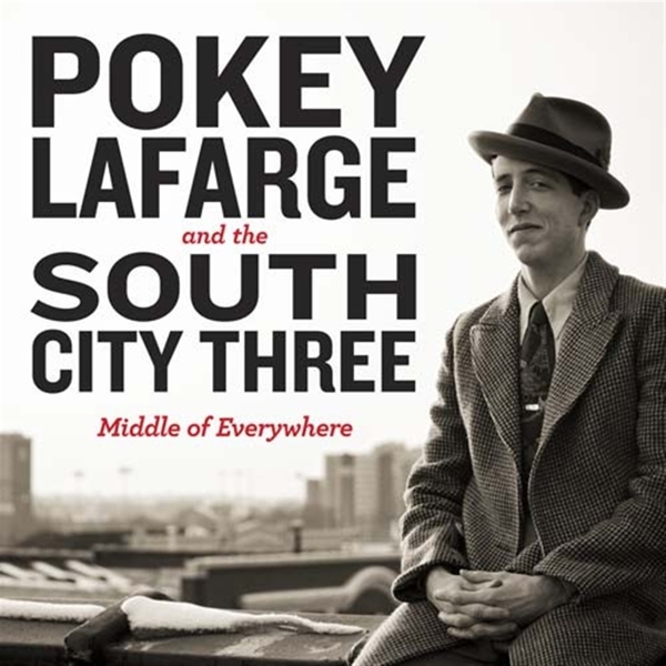 Pokey & The South City Three Lafarge - Middle Of Everywhere i gruppen VINYL / Country hos Bengans Skivbutik AB (5679414)