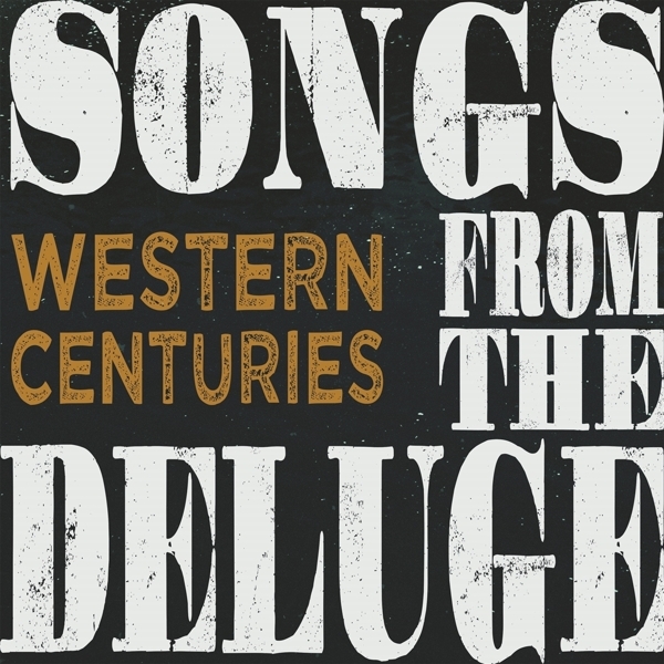 Western Centuries - Songs From The Deluge i gruppen CD / Country hos Bengans Skivbutik AB (5679458)