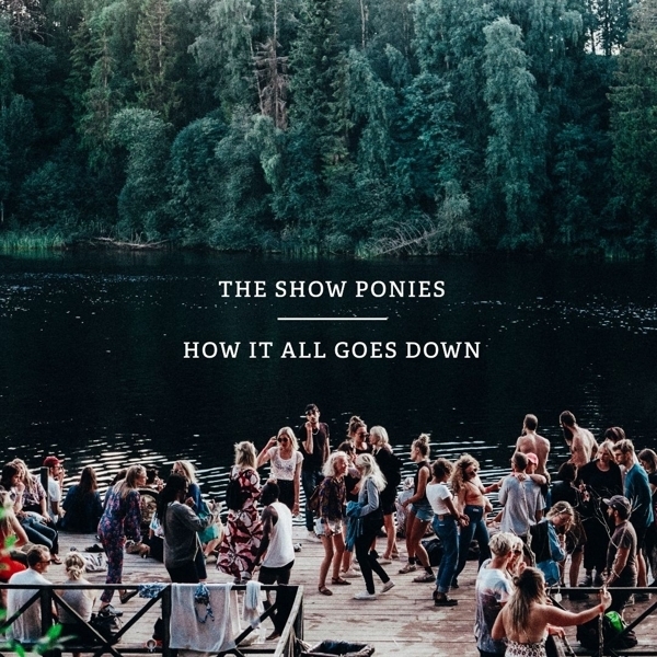 The Show Ponies - How It All Goes Down i gruppen CD / World Music hos Bengans Skivbutik AB (5679478)
