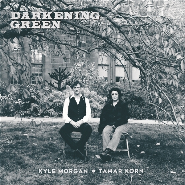 Kyle Morgan & Tamar Korn - Darkening Green i gruppen CD / World Music hos Bengans Skivbutik AB (5679483)