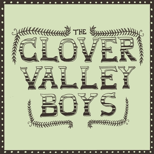 The Clover Valley Boys - The Clover Valley Boys i gruppen CD / Kommende / Country hos Bengans Skivbutik AB (5679534)