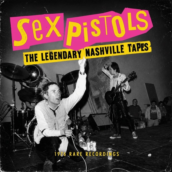 Sex Pistols - Legendary Nashville Tapes The i gruppen CD / Kommende / Pop-Rock hos Bengans Skivbutik AB (5679762)