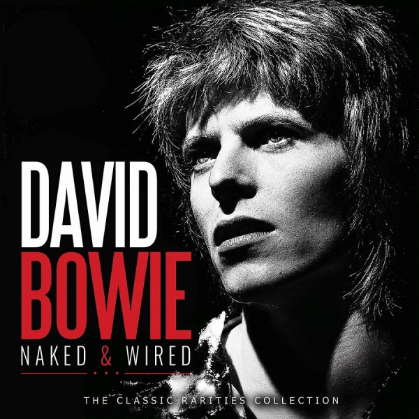 Bowie David - Naked & Wired i gruppen CD / Kommende / Pop-Rock hos Bengans Skivbutik AB (5679764)