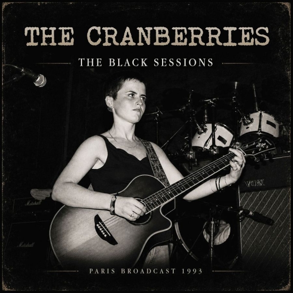 Cranberries The - Black Sessions The i gruppen CD / Kommende / Pop-Rock hos Bengans Skivbutik AB (5679768)
