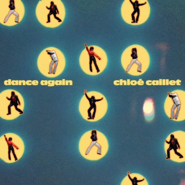 Chloé Caillet - Dance Again i gruppen VINYL / Kommende / Dance-Techno hos Bengans Skivbutik AB (5680020)