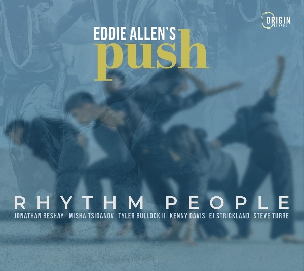 Eddie Allen's Push - Rhythm People i gruppen VI TIPSER / Fredagsutgivelser / 2026-09-04 hos Bengans Skivbutik AB (5680102)