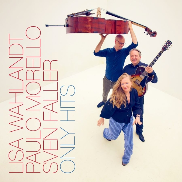 Lisa Wahlandt Paulo Morello & Sven - Only Hits i gruppen CD / Kommende / Jazz hos Bengans Skivbutik AB (5680162)