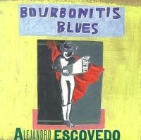 Escovedo Alejandro - Bourbonitis Blues i gruppen CD hos Bengans Skivbutik AB (568076)
