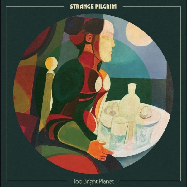 Strange Pilgrim - Too Bright Planet i gruppen VINYL / Kommende / Pop-Rock hos Bengans Skivbutik AB (5681238)