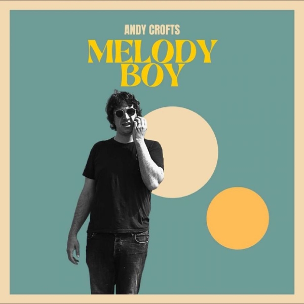 Andy Crofts - Melody Boy i gruppen VINYL / Kommende / Pop-Rock hos Bengans Skivbutik AB (5681301)