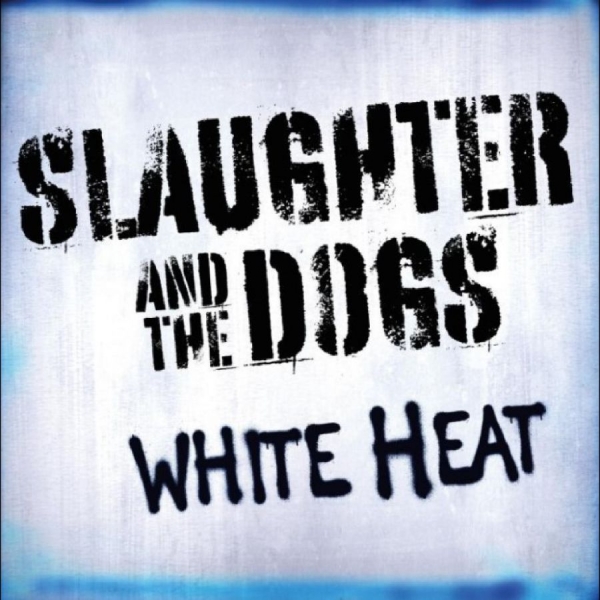 Slaughter & The Dogs - White Heat i gruppen VINYL / Kommende / Pop-Rock hos Bengans Skivbutik AB (5681444)