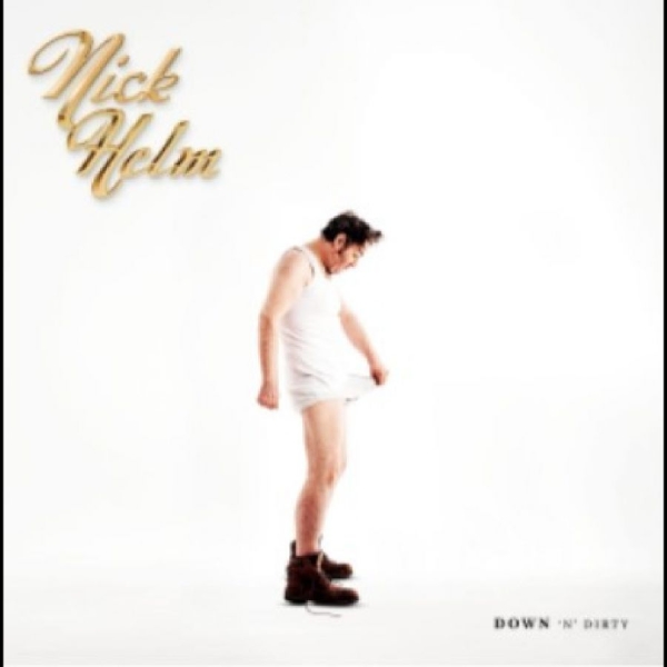 Nick Helm - Down ?N? Dirty: Volume 1 i gruppen CD / Kommende / Pop-Rock hos Bengans Skivbutik AB (5681508)