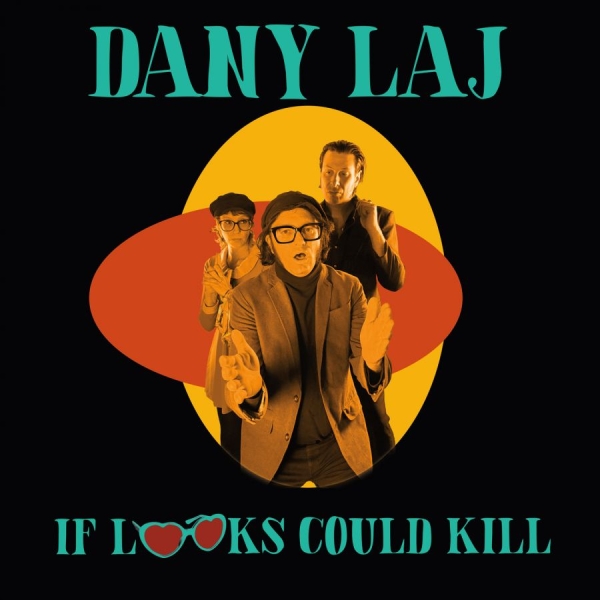 Laj Dany And The Looks - If Looks Could Kill i gruppen VINYL / Kommende / Pop-Rock hos Bengans Skivbutik AB (5681545)