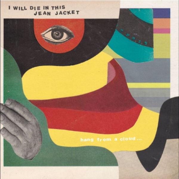 I Will Die In This Jean Jacket - Hang From A Cloud i gruppen VINYL / Kommende / Pop-Rock hos Bengans Skivbutik AB (5681727)