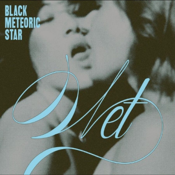 Black Meteoric Star - Wet i gruppen VINYL / Kommende / Pop-Rock hos Bengans Skivbutik AB (5681734)