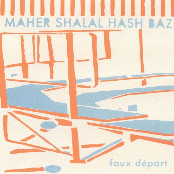 Maher Shalal Hash Baz - Faux Départ i gruppen VINYL / Kommende / Pop-Rock hos Bengans Skivbutik AB (5681741)