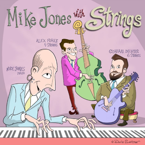 Mike Jones & Graham Dechter & Alex - Mike Jones With Strings i gruppen CD / Kommende / Jazz hos Bengans Skivbutik AB (5681842)