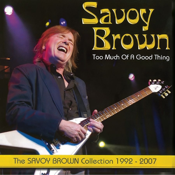 Savoy Brown - Too Much Of A Good Thing: Savoy Bro i gruppen CD / Nyheter / Blues hos Bengans Skivbutik AB (5682022)