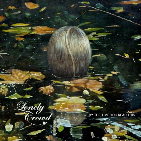 Lonely Crowd - By The Time You Read This i gruppen VI TIPSER / Hjem - CD Nyheter & Kommende hos Bengans Skivbutik AB (5682156)