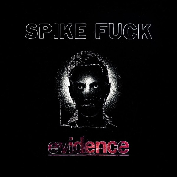 Spike Fuck - Evidence i gruppen CD / Kommende / Pop-Rock hos Bengans Skivbutik AB (5682265)
