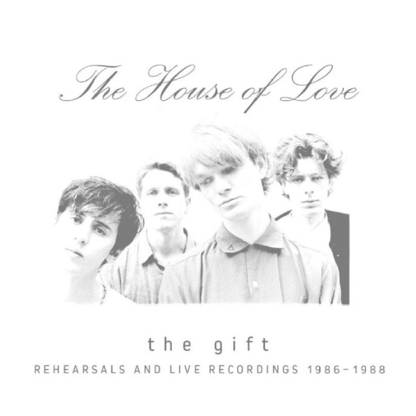 The House Of Love - The Gift (Rehearsals And Live Recor i gruppen CD / Kommende / Pop-Rock hos Bengans Skivbutik AB (5682272)