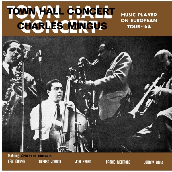 Mingus Charles - Town Hall Concert 1964 Vol. 1 i gruppen CD / Kommende / Jazz hos Bengans Skivbutik AB (5682411)