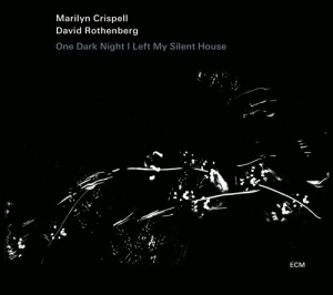 Marilyn Crispell / David Rothenberg - One Dark Night I Left My Silent Hou i gruppen CD / Jazz/Blues hos Bengans Skivbutik AB (568250)