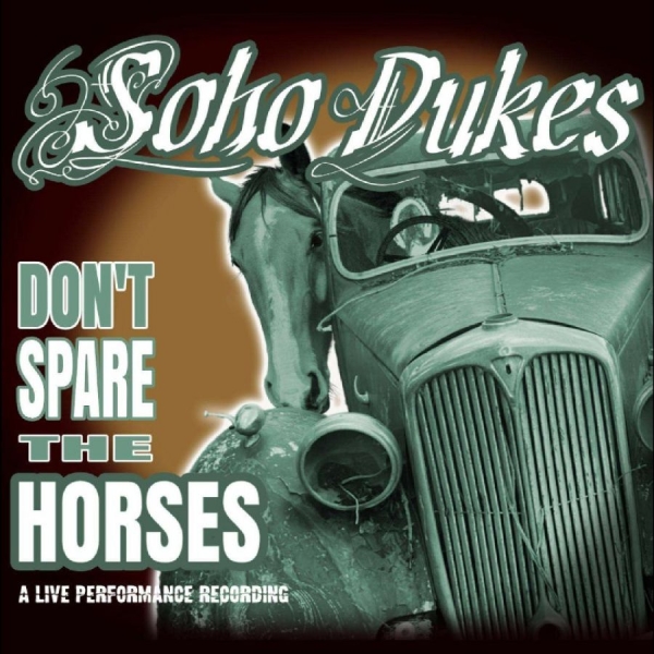 Soho Dukes - Don't Spare The Horses - A Live Per i gruppen CD / Kommende / Pop-Rock hos Bengans Skivbutik AB (5682559)