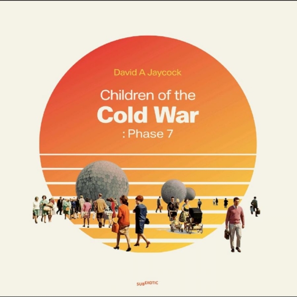 David A Jaycock - Children Of The Cold War: Phase 7 i gruppen VINYL / Kommende / Pop-Rock hos Bengans Skivbutik AB (5682561)