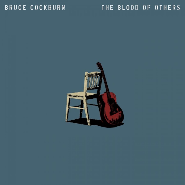 Cockburn Bruce - The Blood Of Others i gruppen CD / Kommende / World Music hos Bengans Skivbutik AB (5682686)
