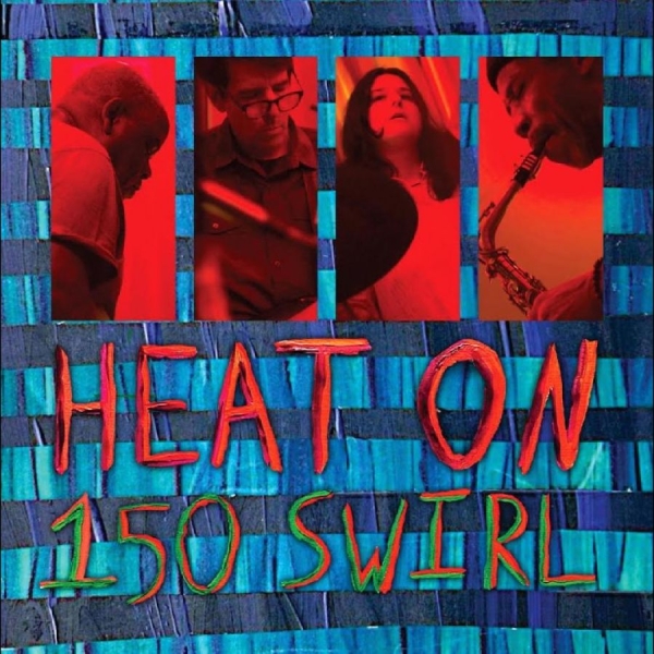 Heat On - 150 Swirl i gruppen CD / Kommende / Jazz hos Bengans Skivbutik AB (5682747)
