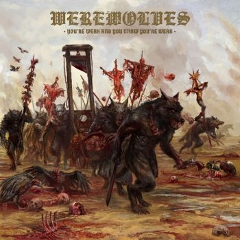Werewolves - You're Weak And You Know You're Wea i gruppen CD / Kommende / Metal hos Bengans Skivbutik AB (5682974)