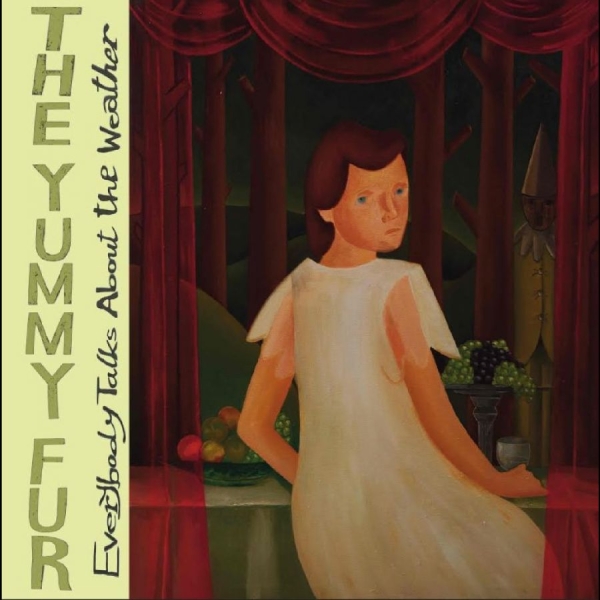 The Yummy Fur - Everybody Talks About The Weather i gruppen CD / Kommende / Pop-Rock hos Bengans Skivbutik AB (5682986)