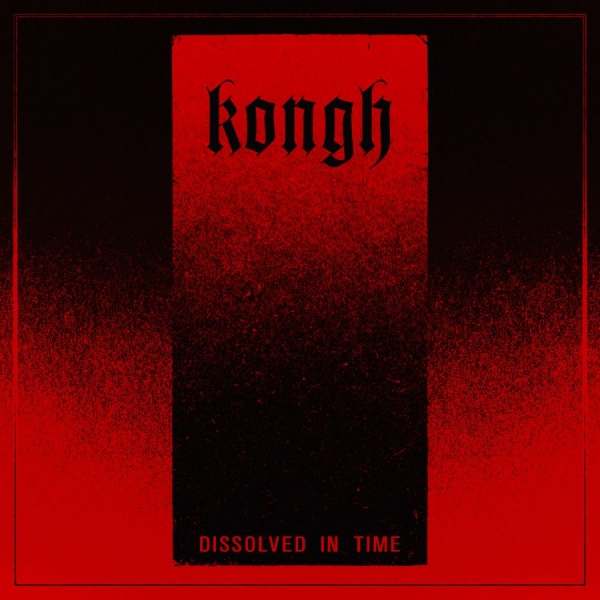 Kongh - Dissolved In Time (Digipack) i gruppen CD / Kommende / Metal hos Bengans Skivbutik AB (5683057)