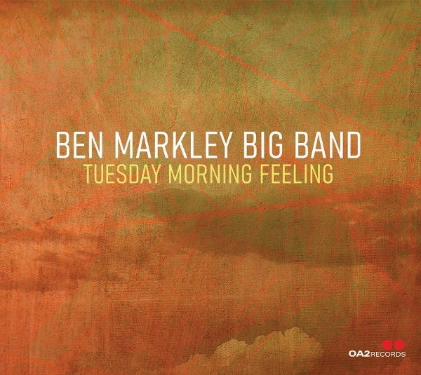 Ben Markley Big Band - Tuesday Morning Feeling i gruppen VI TIPSER / Fredagsutgivelser / 2026-10-02 hos Bengans Skivbutik AB (5683428)