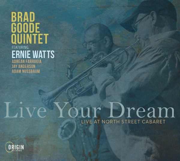 Brad Goode Quintet - Live Your Dream: Live At North Street Cabaret i gruppen VI TIPSER / Fredagsutgivelser / 2026-10-02 hos Bengans Skivbutik AB (5683431)