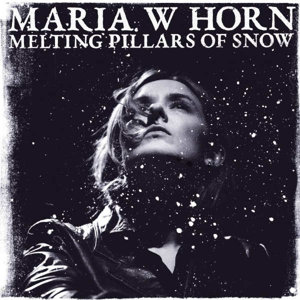 Maria W Horn - Melting Pillars Of Snow (Starlight i gruppen VINYL / Kommende / Pop-Rock hos Bengans Skivbutik AB (5683641)