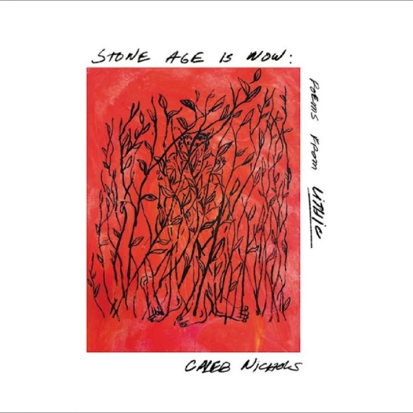 Caleb Nichols - Stone Age Is Now: Poems From Lithic i gruppen CD / Kommende / Pop-Rock hos Bengans Skivbutik AB (5683688)