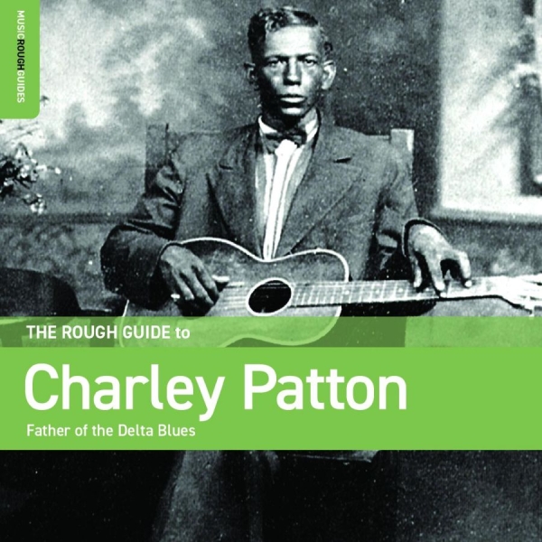 Patton Charley - Rough Guide To Charley Patton ? Fat i gruppen CD / Toppselgere hos Bengans Skivbutik AB (5684259)