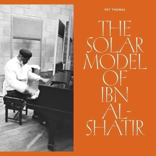 Thomas Pat - The Solar Model Of Ibn Al-Shatir i gruppen VINYL / Toppselgere hos Bengans Skivbutik AB (5684313)
