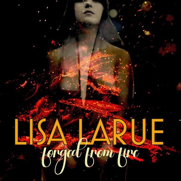 Lisa Larue - Forged In Fire i gruppen CD / Toppselgere hos Bengans Skivbutik AB (5685634)
