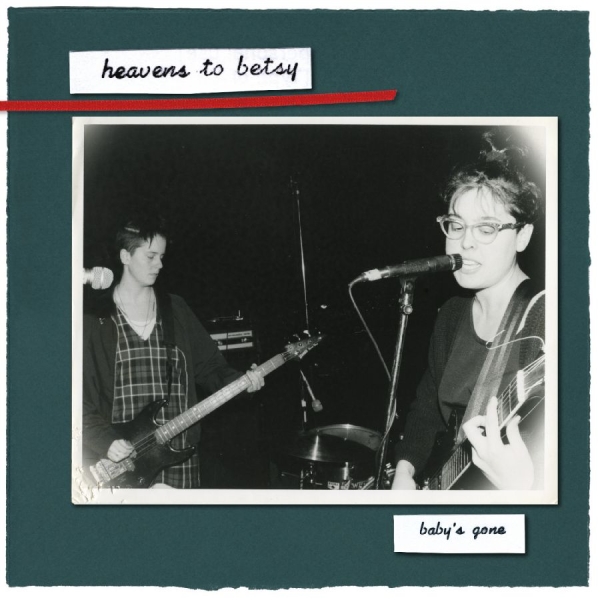 Heavens To Betsy - Baby's Gone i gruppen CD / Kommende / Pop-Rock hos Bengans Skivbutik AB (5685791)