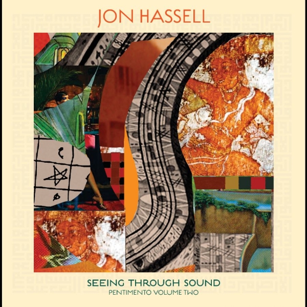 Hassell Jon - Seeing Through Sound i gruppen CD / Kommende / Jazz hos Bengans Skivbutik AB (5685859)