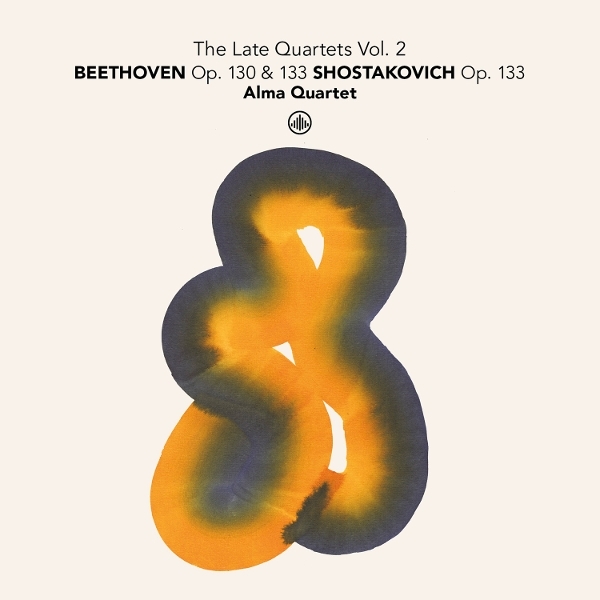 Alma Quartet - The Late Quartets Vol. 2: Beethoven Op. 130 & 133 - Shostakovich Op. 133 i gruppen CD / Klassisk hos Bengans Skivbutik AB (5686129)