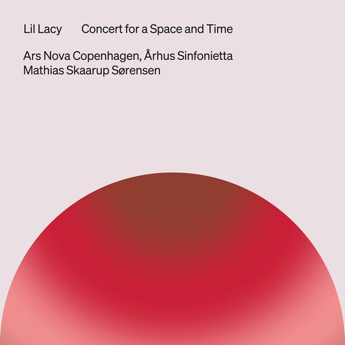 Lil Lacy - Concert For A Space And Time i gruppen CD / Klassisk hos Bengans Skivbutik AB (5686537)