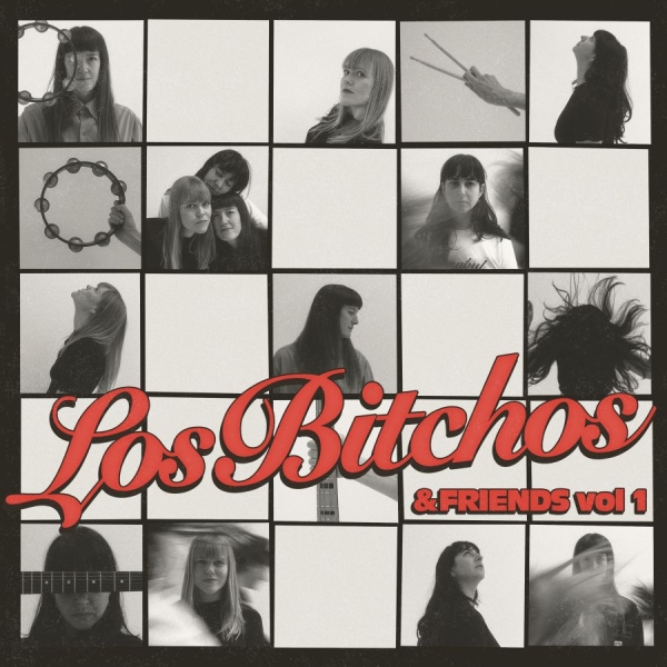 Los Bitchos - Los Bitchos & Friends Vol 1 i gruppen VINYL / Kommende / Pop-Rock hos Bengans Skivbutik AB (5686608)